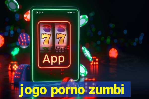 jogo porno zumbi